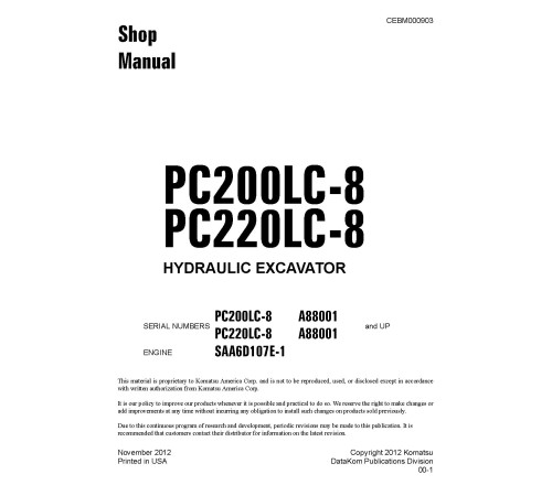 Komatsu PC200LC-8 and PC220LC-8 (SN: A88001-90300) Crawler Excavators with SAA6D107E-1 engines Workshop Manual (CEBM000903) Komatsu PC200LC-8 and PC220LC-8 (SN: A88001-90300) Crawler Excavators with SAA6D107E-1 engines Workshop Manual (CEBM000903)