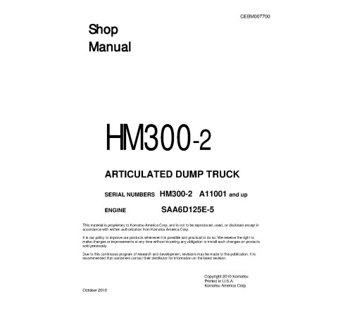 Komatsu HM300-2 (SN from A11001) Articulated Dump Trucks with SAA6D125E-5 engines (USA) Workshop Manual (CEBM007700) Komatsu HM300-2 (SN from A11001) Articulated Dump Trucks with SAA6D125E-5 engines (USA) Workshop Manual (CEBM007700)