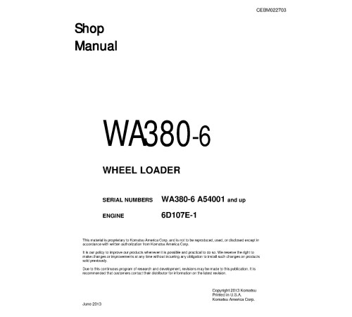Komatsu WA380-6 (SN from A54001) 4WD Wheeled Loaders with 6D107E-1 engines (USA) Workshop Manual (CEBM022703) Komatsu WA380-6 (SN from A54001) 4WD Wheeled Loaders with 6D107E-1 engines (USA) Workshop Manual (CEBM022703)