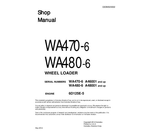 Komatsu WA470-6 and WA480-6 4WD Wheeled Loaders with 6D125E-5 engines (USA) Workshop Manual (CEBM023002) Komatsu WA470-6 and WA480-6 4WD Wheeled Loaders with 6D125E-5 engines (USA) Workshop Manual (CEBM023002)