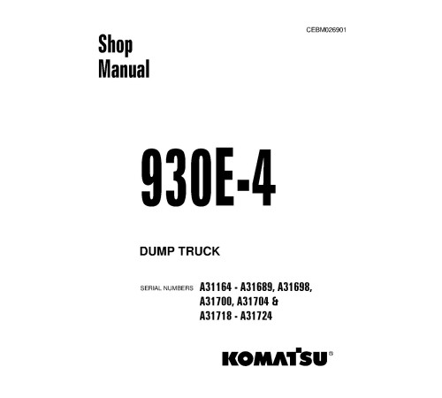 Komatsu 930E-4 (SN:A31164-31689; A31698; A31700; A31704; A31718-31724) Electric Dump Trucks (USA) Workshop Manual (CEBM026901) Komatsu 930E-4 (SN:A31164-31689; A31698; A31700; A31704; A31718-31724) Electric Dump Trucks (USA) Workshop Manual (CEBM026901)