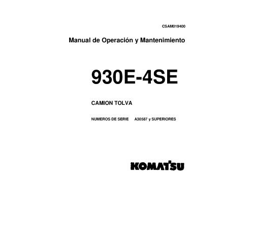 Komatsu 930E-4-SE (SN: A30587-30677) Electric Dump Trucks (USA) Operate and Maintenance manual Espanol (CSAM019400) Komatsu 930E-4-SE (SN: A30587-30677) Electric Dump Trucks (USA) Operate and Maintenance manual Espanol (CSAM019400)