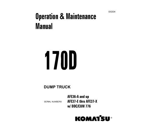 Komatsu 170D (SN from AFE36-A, AFE37-E-AFE37-X) Dump Trucks (USA) Operate and Maintenance manual (DG534) Komatsu 170D (SN from AFE36-A, AFE37-E-AFE37-X) Dump Trucks (USA) Operate and Maintenance manual (DG534)
