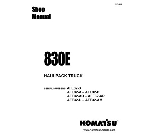 Komatsu Haulpack 830E (SN: AFE32-A-AFE32-P; AFE32-AQ-AFE32-AR; AFE32-S; AFE32-U-AFE32-AM) Electric Dump Truck Shop Manual (DG594) Komatsu Haulpack 830E (SN: AFE32-A-AFE32-P; AFE32-AQ-AFE32-AR; AFE32-S; AFE32-U-AFE32-AM) Electric Dump Truck Shop Manual (DG594)