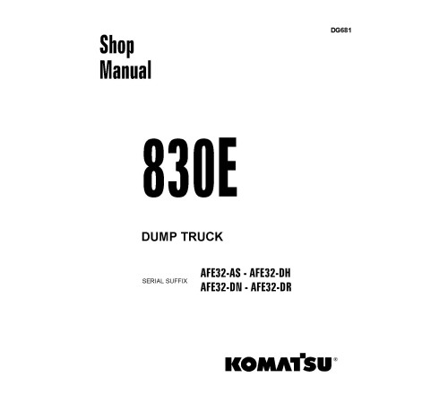 Komatsu Haulpack 830E (SN: AFE32-AS - AFE32-DH; AFE32-DN - AFE32-DR) Electric Dump Trucks (USA) Workshop Manual (DG681) Komatsu Haulpack 830E (SN: AFE32-AS - AFE32-DH; AFE32-DN - AFE32-DR) Electric Dump Trucks (USA) Workshop Manual (DG681)