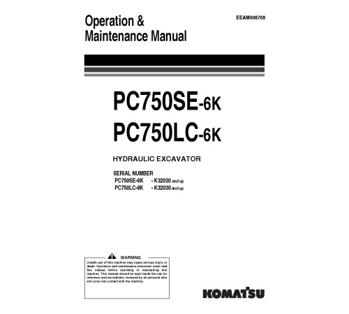 Komatsu PC750LC-6K and PC750SE-6K (SN from K32001) Crawler Excavators Operate and Maintenance manual (EEAM008708) Komatsu PC750LC-6K and PC750SE-6K (SN from K32001) Crawler Excavators Operate and Maintenance manual (EEAM008708)