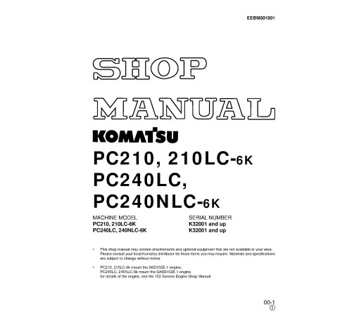 Komatsu PC210-6K, PC210LC-6K, PC240LC-6K and PC240NLC-6K (SN: K32001-) Crawler Excavators (UK) Workshop Manual (EEBM001801) Komatsu PC210-6K, PC210LC-6K, PC240LC-6K and PC240NLC-6K (SN: K32001-) Crawler Excavators (UK) Workshop Manual (EEBM001801)