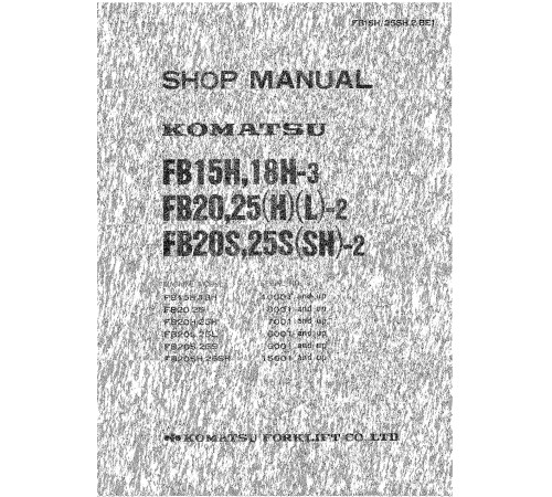 Komatsu FB15H-3, FB18H-3, FB20(H,L,S,SH)-2, FB25(H,L,S,SH)-2 Electric Forklift Trucks set of Workshop Manuals (FB15H_25SH.2-BE1) Komatsu FB15H-3, FB18H-3, FB20(H,L,S,SH)-2, FB25(H,L,S,SH)-2 Electric Forklift Trucks set of Workshop Manuals (FB15H_25SH.2-BE1)