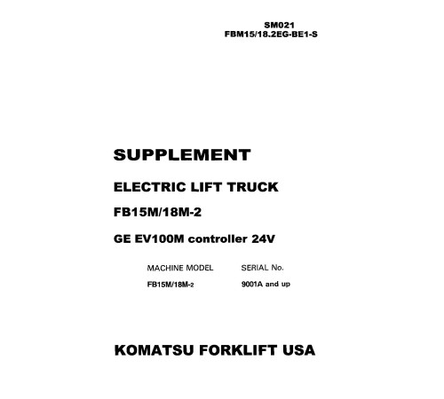 Komatsu FB10M-2, FB13M-2, FB15M-2 and FB18M-2 Electric Forklift Trucks (USA) set of Service Manuals (FBM10_18.2-BE1) Komatsu FB10M-2, FB13M-2, FB15M-2 and FB18M-2 Electric Forklift Trucks (USA) set of Service Manuals (FBM10_18.2-BE1)