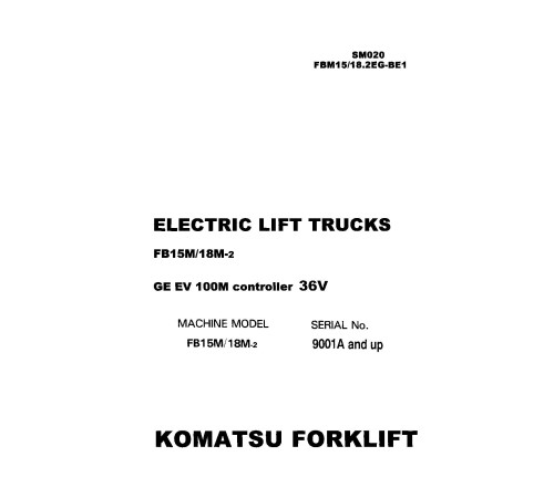 Komatsu FB10M-2, FB13M-2, FB15M-2 and FB18M-2 Electric Forklift Trucks (USA) set of Service Manuals (FBM10_18.2-BE1) Komatsu FB10M-2, FB13M-2, FB15M-2 and FB18M-2 Electric Forklift Trucks (USA) set of Service Manuals (FBM10_18.2-BE1)
