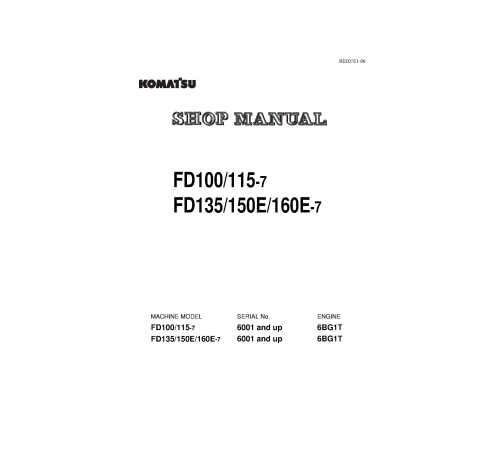 Komatsu FD100-7, FD115-7, FD135-7, FD150E-7, FD160E-7 (SN: 6001-6999) Diesel Forklift Trucks Workshop Manual (BEE07E1-06) Komatsu FD100-7, FD115-7, FD135-7, FD150E-7, FD160E-7 (SN: 6001-6999) Diesel Forklift Trucks Workshop Manual (BEE07E1-06)