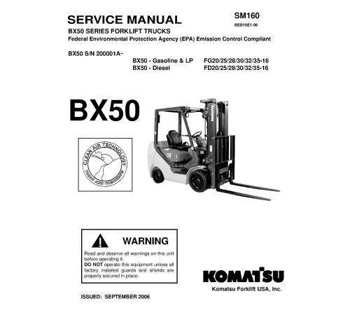 Komatsu BX50 Series FD20/25/28/30/32/35-16 Diesel FG20/25/28/30/32/35-16 LPG/Gasoline Forklift Trucks set of Workshop Manuals (SM160) Komatsu BX50 Series FD20/25/28/30/32/35-16 Diesel FG20/25/28/30/32/35-16 LPG/Gasoline Forklift Trucks set of Workshop Manuals (SM160)