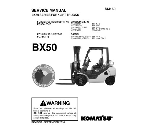 Komatsu BX50 Series FD20/25/28/30/32/35-16 Diesel FG20/25/28/30/32/35-16 LPG/Gasoline Forklift Trucks set of Workshop Manuals (SM160) Komatsu BX50 Series FD20/25/28/30/32/35-16 Diesel FG20/25/28/30/32/35-16 LPG/Gasoline Forklift Trucks set of Workshop Manuals (SM160)