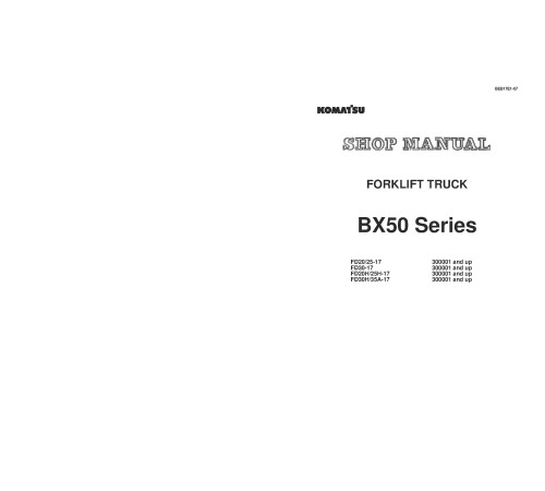 Komatsu FD20-17, FD20H-17, FD25-17, FD25H-17, FD30-17, FD30H-17, FD35A-17 Diesel Forklift Trucks Workshop Manual (BEB17E1-07) Komatsu FD20-17, FD20H-17, FD25-17, FD25H-17, FD30-17, FD30H-17, FD35A-17 Diesel Forklift Trucks Workshop Manual (BEB17E1-07)