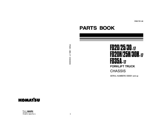 Komatsu FD20-17, FD20H-17, FD25-17, FD25H-17, FD30-17, FD30H-17, FD35A-17 Diesel Forklift Trucks Parts Catalog (PEB17E1-06) Komatsu FD20-17, FD20H-17, FD25-17, FD25H-17, FD30-17, FD30H-17, FD35A-17 Diesel Forklift Trucks Parts Catalog (PEB17E1-06)