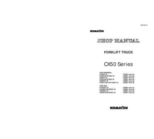 Komatsu CX50 FD35/40/45(U,Y,Z,ZU,ZY)-10,FD50A(U,Y)-10 Diesel; FG35/40/45(U,Z,ZU)-10,FG50A(U)-10 LPG Lift Truck Shop Manual (BEC10E1-09) Komatsu CX50 FD35/40/45(U,Y,Z,ZU,ZY)-10,FD50A(U,Y)-10 Diesel; FG35/40/45(U,Z,ZU)-10,FG50A(U)-10 LPG Lift Truck Shop Manual (BEC10E1-09)