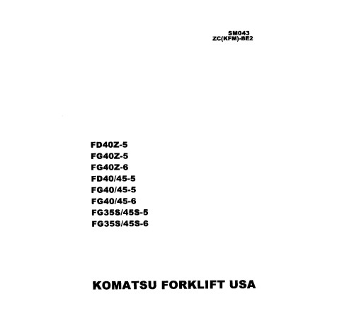 Komatsu FD40/45-5 Diesel, FG35S-5/6, FG40-5/6, FG40Z-5/6, FG45-5/6, FG45S-5/6 LPG Forklift Trucks Workshop Manual (ZC(KFM)-BE2_SM043)