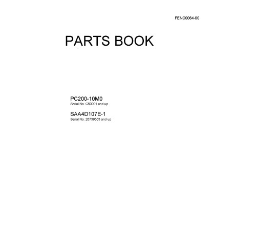 Komatsu PC200-10M0 (SN:C50001-) Crawler Excavators, SAA4D107E-1 (SN:26739553-) Diesel Engines (Asia) Parts Catalog (FENC0064-00) Komatsu PC200-10M0 (SN:C50001-) Crawler Excavators, SAA4D107E-1 (SN:26739553-) Diesel Engines (Asia) Parts Catalog (FENC0064-00)