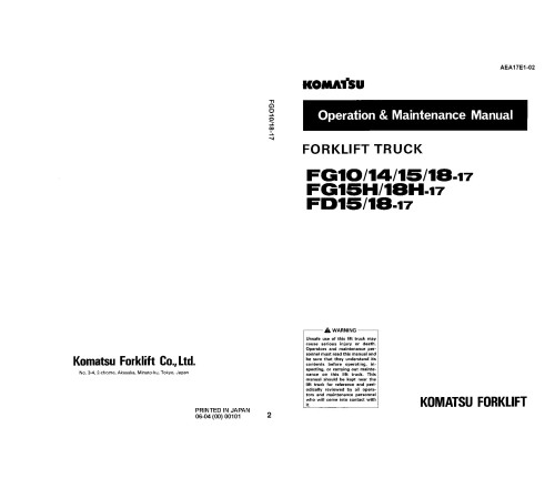 Komatsu FD15-17, FD18-17 Diesel, FG10-17, FG14-17, FG15(H)-17, FG18(H)-17 LPG Forklift Trucks Operate & Maintenance manual (AEA17E1-02) Komatsu FD15-17, FD18-17 Diesel, FG10-17, FG14-17, FG15(H)-17, FG18(H)-17 LPG Forklift Trucks Operate & Maintenance manual (AEA17E1-02)