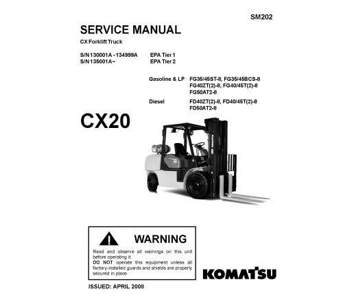 Komatsu CX20 FD40/45(Z)T(2)-8, FD50AT2-8 Diesel; FG35/45BCS/ST-8, FG40/45(Z)T(2)-8, FG50AT2-8 LPG Forklift Truck Service Manual (SM202) Komatsu CX20 FD40/45(Z)T(2)-8, FD50AT2-8 Diesel; FG35/45BCS/ST-8, FG40/45(Z)T(2)-8, FG50AT2-8 LPG Forklift Truck Service Manual (SM202)