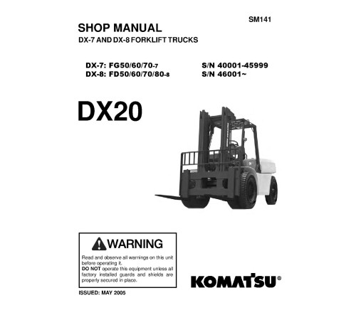 Komatsu DX20 Series FD50-8, FD60-8, FD70-8, FD80-8 Diesel; FG50-7, FG60-7, FG70-7 LPG Forklift Trucks Workshop Manual (SM141) Komatsu DX20 Series FD50-8, FD60-8, FD70-8, FD80-8 Diesel; FG50-7, FG60-7, FG70-7 LPG Forklift Trucks Workshop Manual (SM141)