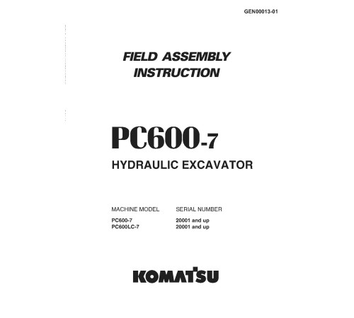 Komatsu PC600-7 and PC600LC-7 (SN from 20001) Crawler Excavators (Japan) Field Assembly Manual (GEN00013-01) Komatsu PC600-7 and PC600LC-7 (SN from 20001) Crawler Excavators (Japan) Field Assembly Manual (GEN00013-01)
