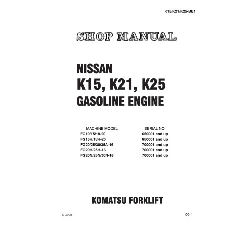 Komatsu (Nissan) K15, K21 and K25 Gasoline Engines Workshop Manual (K15-K21-K25-BE1) Komatsu (Nissan) K15, K21 and K25 Gasoline Engines Workshop Manual (K15-K21-K25-BE1)