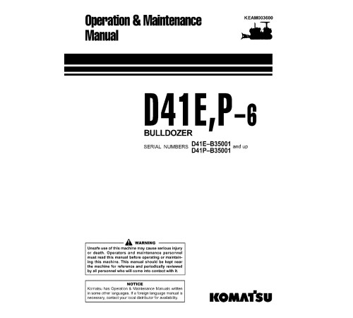 Komatsu D41E-6 (SN: B35001-40000) and D41P-6 (SN: B35001-40000) Crawler Dozers (Brazilia) Operate and Maintenance manual (KEAM003600) Komatsu D41E-6 (SN: B35001-40000) and D41P-6 (SN: B35001-40000) Crawler Dozers (Brazilia) Operate and Maintenance manual (KEAM003600)
