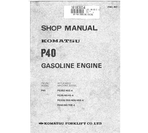 Komatsu (Nissan) P40 Gasoline Engines (app.for FG33S/35(S,Z)/40(S,Z)/45(S)/50/60/70E-4 Forklift Trucks) Workshop Manual (P40-BE1) Komatsu (Nissan) P40 Gasoline Engines (app.for FG33S/35(S,Z)/40(S,Z)/45(S)/50/60/70E-4 Forklift Trucks) Workshop Manual (P40-BE1)