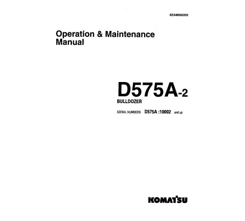 Komatsu D575A-2 (SN: 10001-10034) Crawler Dozers (Japan) Operate and Maintenance manual (SEAD000202) Komatsu D575A-2 (SN: 10001-10034) Crawler Dozers (Japan) Operate and Maintenance manual (SEAD000202)