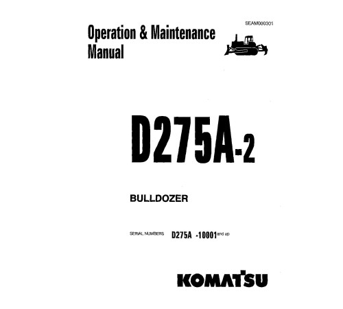 Komatsu D275A-2 (SN: 10001-10126) Crawler Dozers (Japan) Operate and Maintenance manual (SEAD000301) Komatsu D275A-2 (SN: 10001-10126) Crawler Dozers (Japan) Operate and Maintenance manual (SEAD000301)