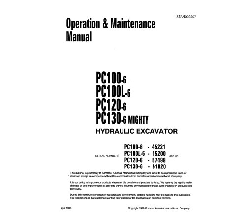 Komatsu PC100-6(SN:45221-46058),PC100L-6(SN:15200-15233),PC120-6,PC130-6 Crawler Excavators Operate and Maintenance manual (SEAD002207) Komatsu PC100-6(SN:45221-46058),PC100L-6(SN:15200-15233),PC120-6,PC130-6 Crawler Excavators Operate and Maintenance manual (SEAD002207)