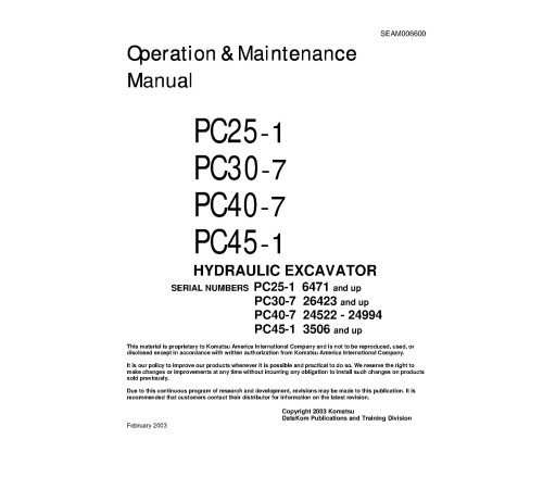 Komatsu PC25-1(SN:06471-),PC30-7(SN:26423-), PC40-7(SN:24522-24994),PC45-1(SN:03506-) Excavator Operate&Maintenance manual (SEAD006600) Komatsu PC25-1(SN:06471-),PC30-7(SN:26423-), PC40-7(SN:24522-24994),PC45-1(SN:03506-) Excavator Operate&Maintenance manual (SEAD006600)