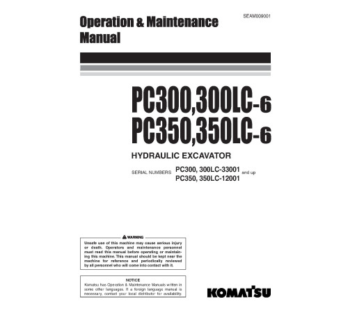 Komatsu PC300-6,PC300LC-6(SN:33001-33465), PC350-6,PC350LC-6(SN:12001-12283) Crawler Excavator Operate&Maintenance manual (SEAD009001) Komatsu PC300-6,PC300LC-6(SN:33001-33465), PC350-6,PC350LC-6(SN:12001-12283) Crawler Excavator Operate&Maintenance manual (SEAD009001)