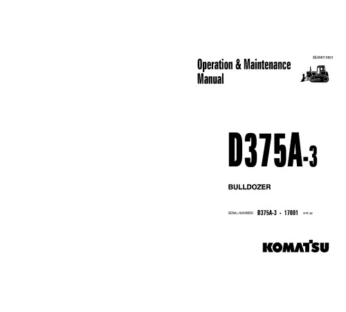 Komatsu D375A-3 (SN: 17001-17500) Crawler Dozers (Japan) Operate and Maintenance manual (SEAD010801) Komatsu D375A-3 (SN: 17001-17500) Crawler Dozers (Japan) Operate and Maintenance manual (SEAD010801)