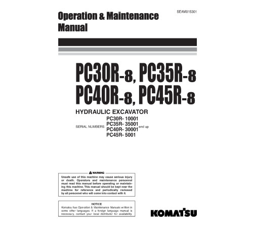 Komatsu PC30R-8(SN:10001-), PC35R-8(SN:35001-), PC40R-8(SN:30001-),PC45R-8(SN:05001-) Excavator Operate&Maintenance manual (SEAD015301) Komatsu PC30R-8(SN:10001-), PC35R-8(SN:35001-), PC40R-8(SN:30001-),PC45R-8(SN:05001-) Excavator Operate&Maintenance manual (SEAD015301)
