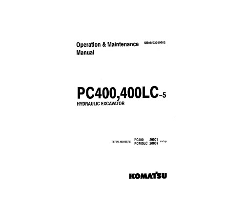 Komatsu PC400-5 and PC400LC-5 (SN: 20001-20602) Crawler Excavators (Japan) Operate and Maintenance manual (SEAD02080502) Komatsu PC400-5 and PC400LC-5 (SN: 20001-20602) Crawler Excavators (Japan) Operate and Maintenance manual (SEAD02080502)