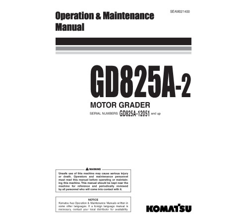 Komatsu GD825A-2 (SN: 12051-12106) Motor Graders (Japan) Operate and Maintenance manual (SEAD021400) Komatsu GD825A-2 (SN: 12051-12106) Motor Graders (Japan) Operate and Maintenance manual (SEAD021400)