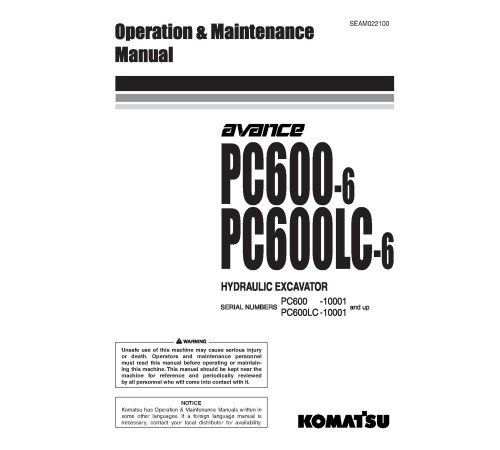 Komatsu PC600-6 and PC600LC-6 (SN: 10001-11000) Crawler Excavators (Japan) Operate and Maintenance manual (SEAD022100) Komatsu PC600-6 and PC600LC-6 (SN: 10001-11000) Crawler Excavators (Japan) Operate and Maintenance manual (SEAD022100)