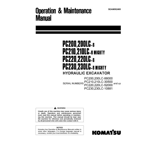 Komatsu PC200(LC)-6, PC210(LC)-6, PC220(LC)-6, PC230(LC)-6 Crawler Excavators Operate and Maintenance manual (SEAM002405) Komatsu PC200(LC)-6, PC210(LC)-6, PC220(LC)-6, PC230(LC)-6 Crawler Excavators Operate and Maintenance manual (SEAM002405)