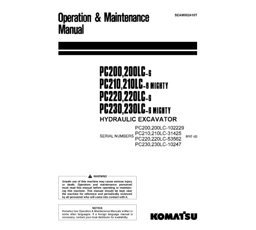 Komatsu PC200(LC)-6, PC210(LC)-6, PC220(LC)-6, PC230(LC)-6 Crawler Excavators Operate and Maintenance manual (SEAM002410T) Komatsu PC200(LC)-6, PC210(LC)-6, PC220(LC)-6, PC230(LC)-6 Crawler Excavators Operate and Maintenance manual (SEAM002410T)