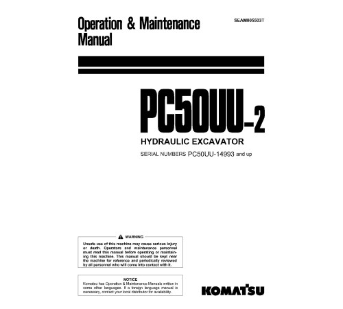 Komatsu PC50UU-2 (SN from 14993) Crawler Excavators (Japan) Operate and Maintenance manual (SEAM005503T) Komatsu PC50UU-2 (SN from 14993) Crawler Excavators (Japan) Operate and Maintenance manual (SEAM005503T)