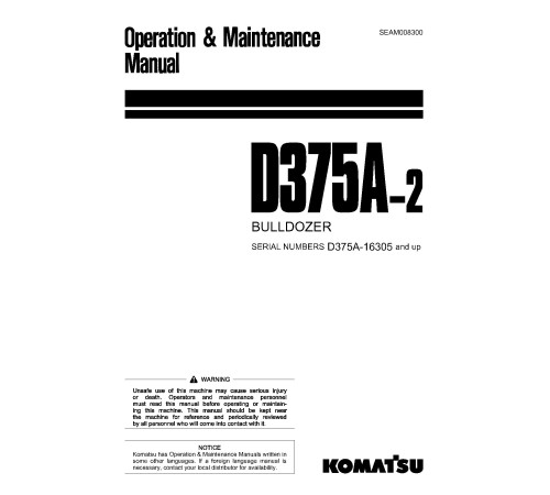 Komatsu D375A-2 (SN from 16001) Crawler Dozers (Japan) Operate and Maintenance manual (SEAM008300) Komatsu D375A-2 (SN from 16001) Crawler Dozers (Japan) Operate and Maintenance manual (SEAM008300)