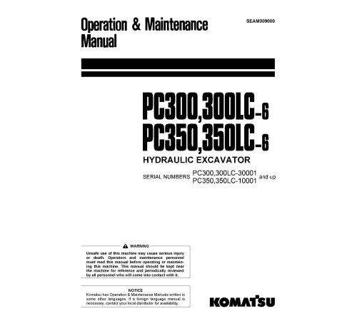 Komatsu PC300-6,PC300LC-6(SN:30001-33000), PC350-6,PC350LC-6(SN:10001-12000) Crawler Excavators Operate&Maintenance manual (SEAM009000) Komatsu PC300-6,PC300LC-6(SN:30001-33000), PC350-6,PC350LC-6(SN:10001-12000) Crawler Excavators Operate&Maintenance manual (SEAM009000)