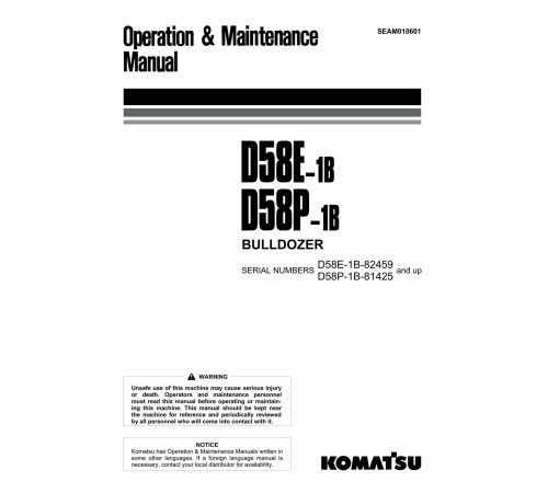 Komatsu D58E-1 (SN from 82458) and D58P-1 (SN from 81424) Crawler Dozers (Japan) Operate and Maintenance manual (SEAM010601) Komatsu D58E-1 (SN from 82458) and D58P-1 (SN from 81424) Crawler Dozers (Japan) Operate and Maintenance manual (SEAM010601)