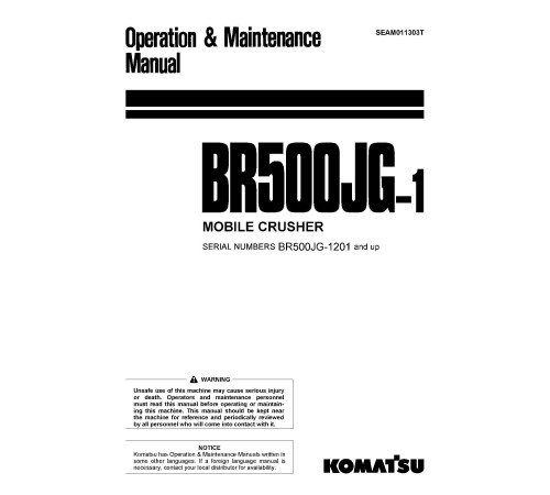 Komatsu BR500JG-1 (SN from 01201) Mobile Crushers (Japan) Operate and Maintenance manual (SEAM011303T) Komatsu BR500JG-1 (SN from 01201) Mobile Crushers (Japan) Operate and Maintenance manual (SEAM011303T)