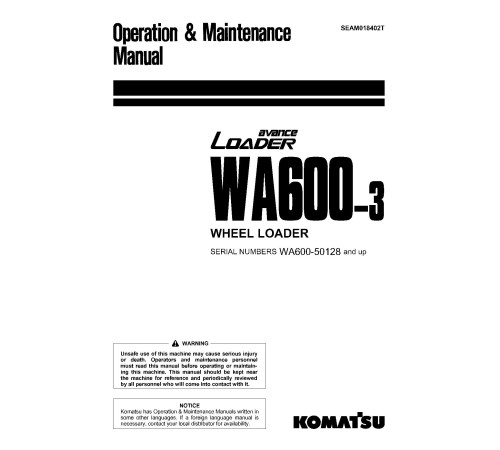 Komatsu WA600-3 (SN: 50128-52000) 4WD Wheeled Loaders (Japan) Operate and Maintenance manual (SEAM018402T) Komatsu WA600-3 (SN: 50128-52000) 4WD Wheeled Loaders (Japan) Operate and Maintenance manual (SEAM018402T)
