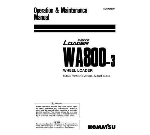 Komatsu WA800-3 (SN from 50001) 4WD Wheeled Loaders (Japan) Operate and Maintenance manual (SEAM018601) Komatsu WA800-3 (SN from 50001) 4WD Wheeled Loaders (Japan) Operate and Maintenance manual (SEAM018601)