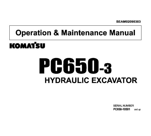 Komatsu PC650-3 (SN: 10501-10660) Crawler Excavators (Japan) Operate and Maintenance manual (SEAM02090303) Komatsu PC650-3 (SN: 10501-10660) Crawler Excavators (Japan) Operate and Maintenance manual (SEAM02090303)