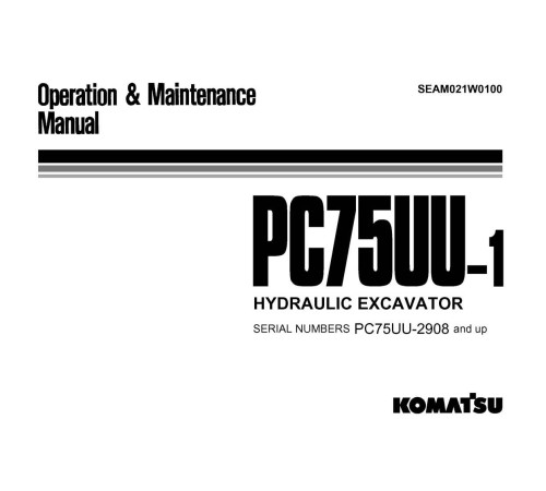 Komatsu PC75UU-1 (SN from 02908) Crawler Excavators (Japan) Operate and Maintenance manual (SEAM021W0100) Komatsu PC75UU-1 (SN from 02908) Crawler Excavators (Japan) Operate and Maintenance manual (SEAM021W0100)